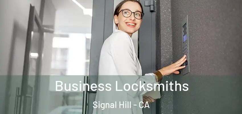Business Locksmiths Signal Hill - CA
