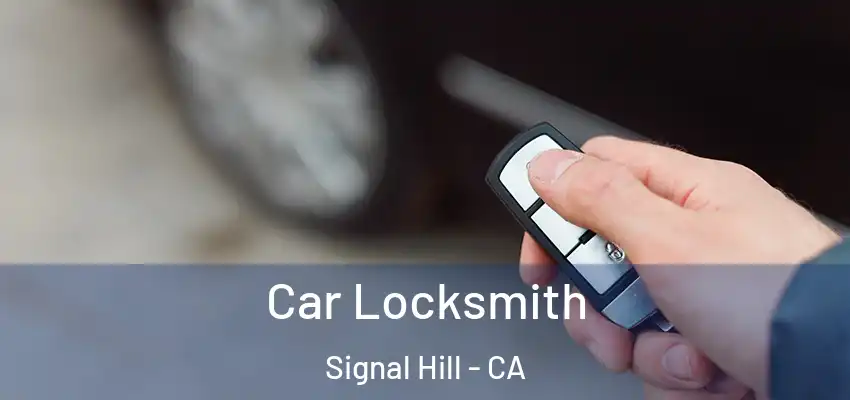 Car Locksmith Signal Hill - CA