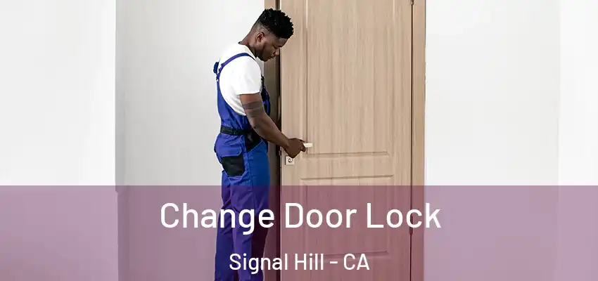 Change Door Lock Signal Hill - CA