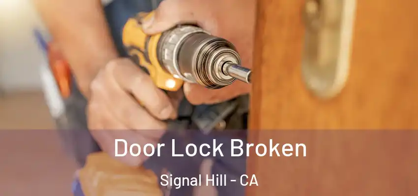 Door Lock Broken Signal Hill - CA