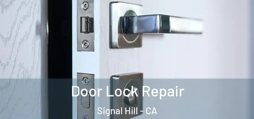  Door Lock Repair Signal Hill - CA