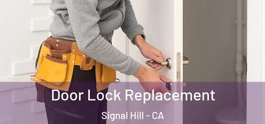 Door Lock Replacement Signal Hill - CA