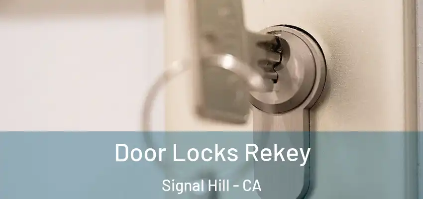 Door Locks Rekey Signal Hill - CA