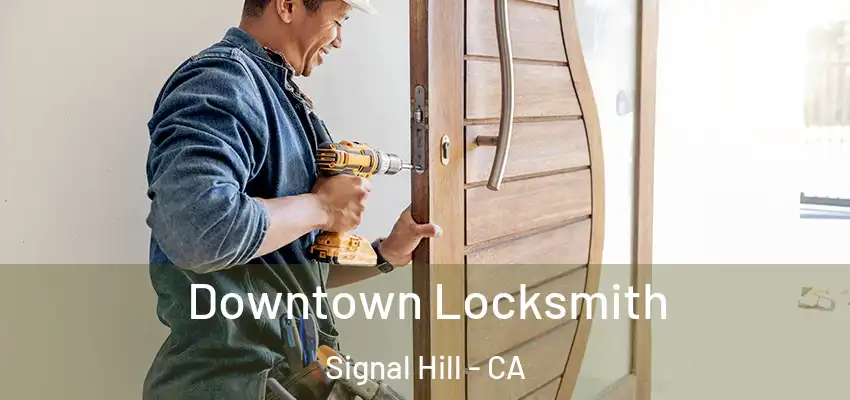  Downtown Locksmith Signal Hill - CA