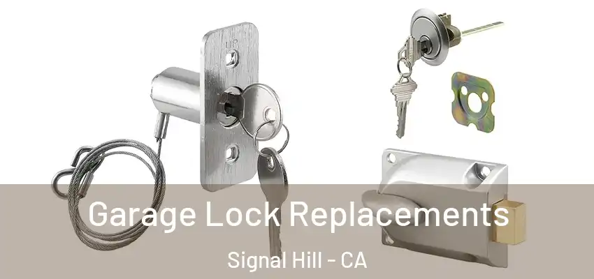 Garage Lock Replacements Signal Hill - CA