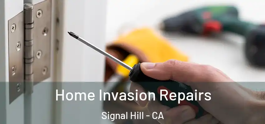  Home Invasion Repairs Signal Hill - CA