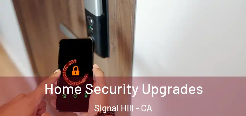 Home Security Upgrades Signal Hill - CA