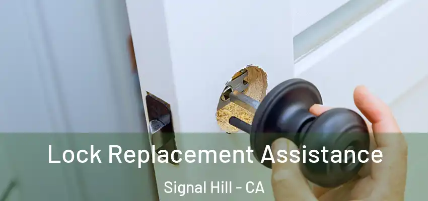 Lock Replacement Assistance Signal Hill - CA