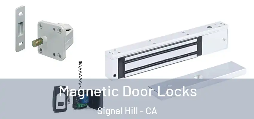 Magnetic Door Locks Signal Hill - CA