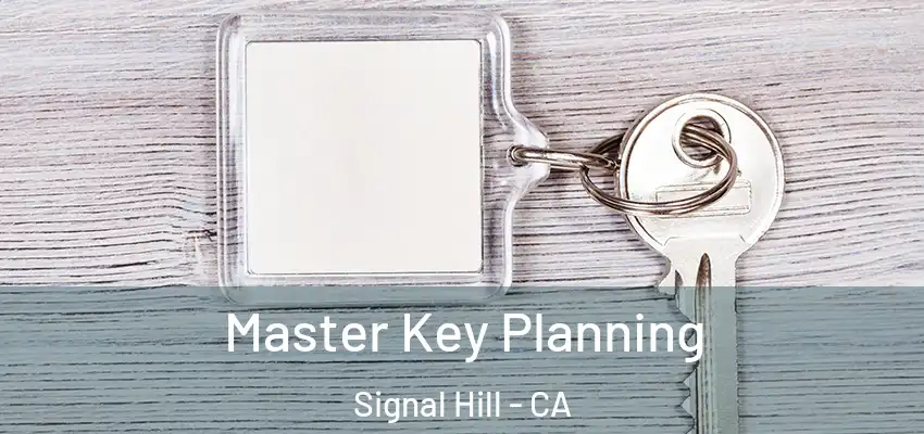  Master Key Planning Signal Hill - CA