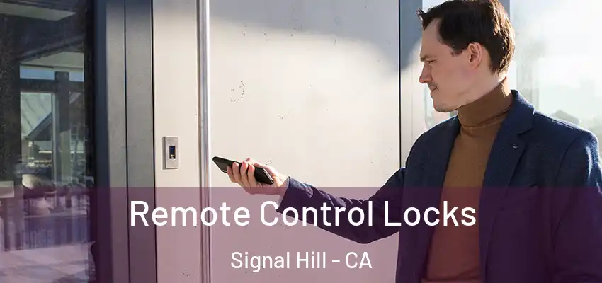 Remote Control Locks Signal Hill - CA