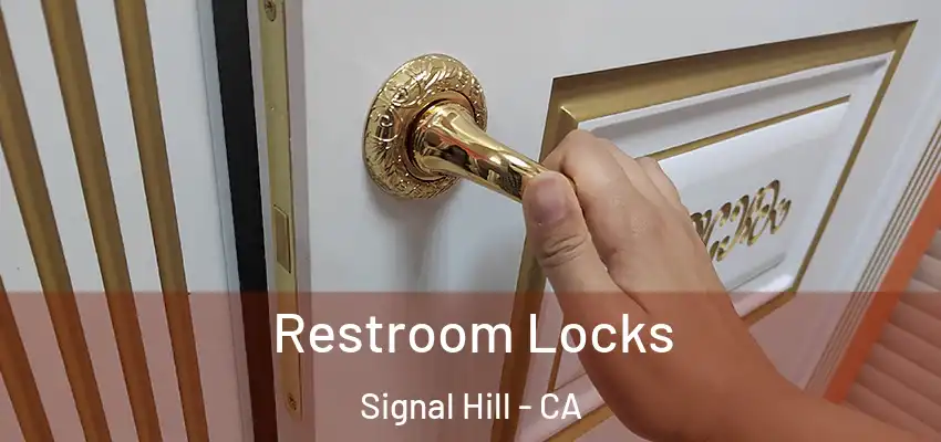 Restroom Locks Signal Hill - CA