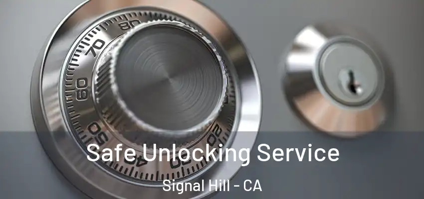 Safe Unlocking Service Signal Hill - CA
