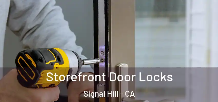  Storefront Door Locks Signal Hill - CA